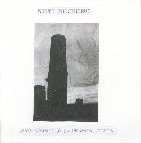 Chris Connelly - White Phosphorus (Plays Throbbing Gristle) LP
