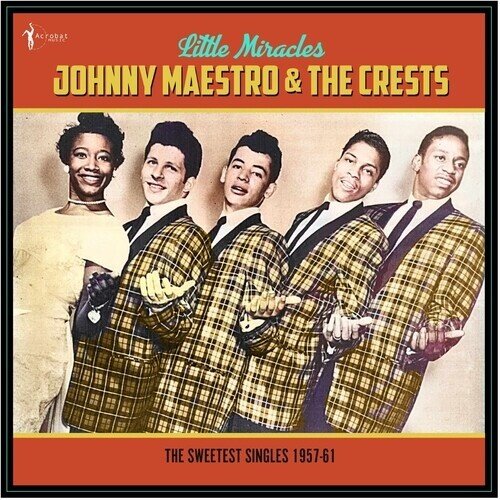 Johnny Maestro & The Crests - Little Miracles: The Sweetest Singles 1957-61 LP