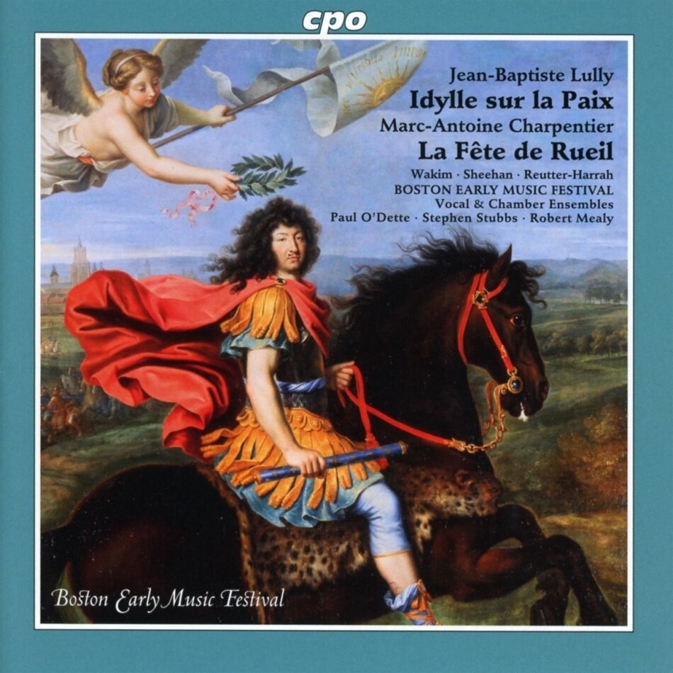 Paul O'Dette, Stephen Stubbs, Boston Early Music Festival Vocal & Chamber Ensembles, Jean-Baptiste Lully (1632-1687), … - Lully: Idylle sur la paix - Charpentier: La Fête de Rueil
