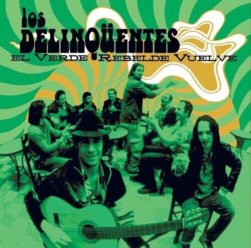 Los Delinquentes - El Verde Rebelde Vuelve 2025 Reissue, WEA Spain, Green Vinyl, LP