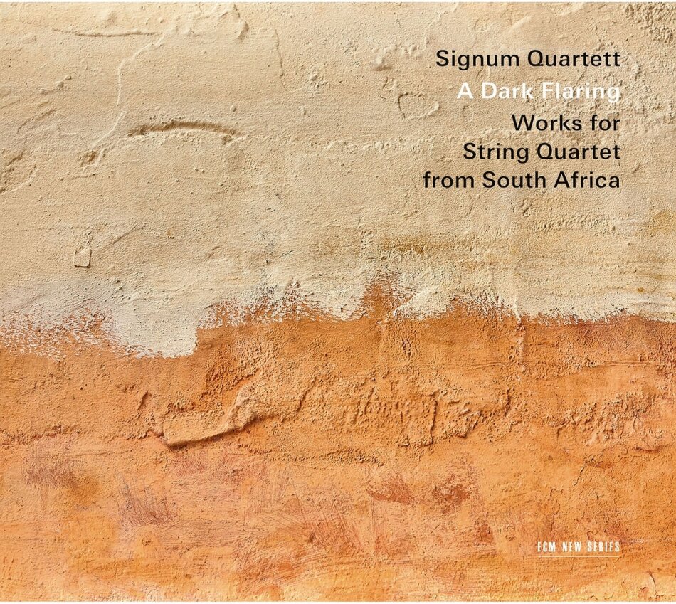 Signum Quartett - A Dark Flaring (String Quartets from South Africa)