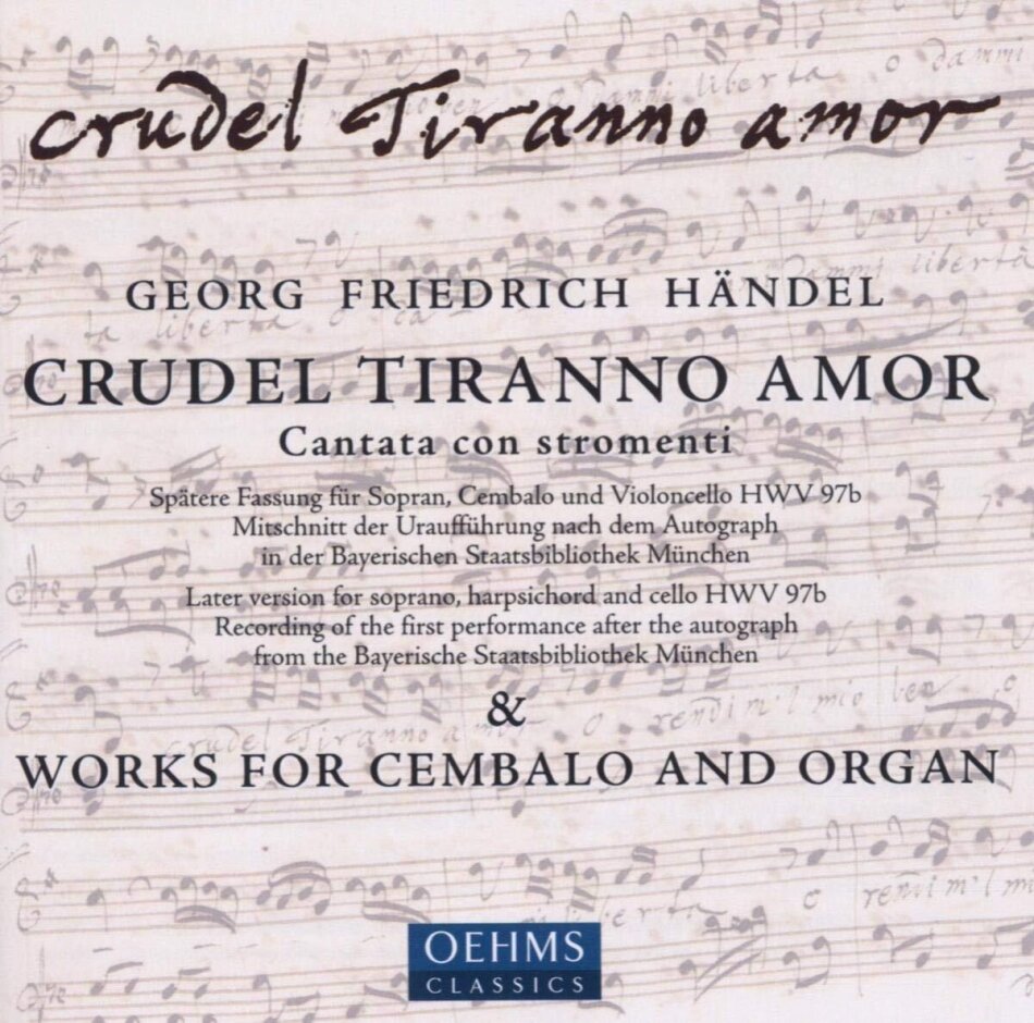 Georg Friedrich Händel (1685-1759), Sylvia Greenberg, Wen-Sinn Yang & Edgar Krapp - Crudel Tiranno Amor HWV 97b (Cantata con stromenti - & Works For Cembalo And Organ