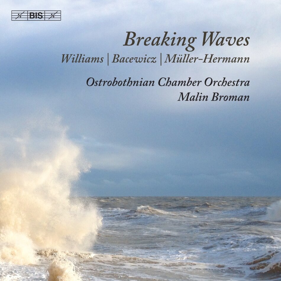 Ostrobothnian Chamber Orchestra, Grazyna Bacewicz (1909-1969), Grace Williams (1906-1977), Johanna Müller-Hermann & Malin Broman - Breaking Waves Hybrid SACD