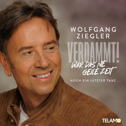 Wolfgang Ziegler - Verdammt, war das ne geile Zeit (Telamo)
