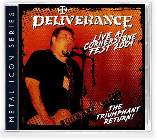 Deliverance - Live At Cornerstone Fest 2001: Triumphant Return 2025 Reissue, Limited Edition, Remastered