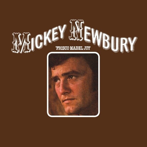 Mickey Newbury - Frisco Mabel Joy 2025 Reissue, Fat Possum Records, LP