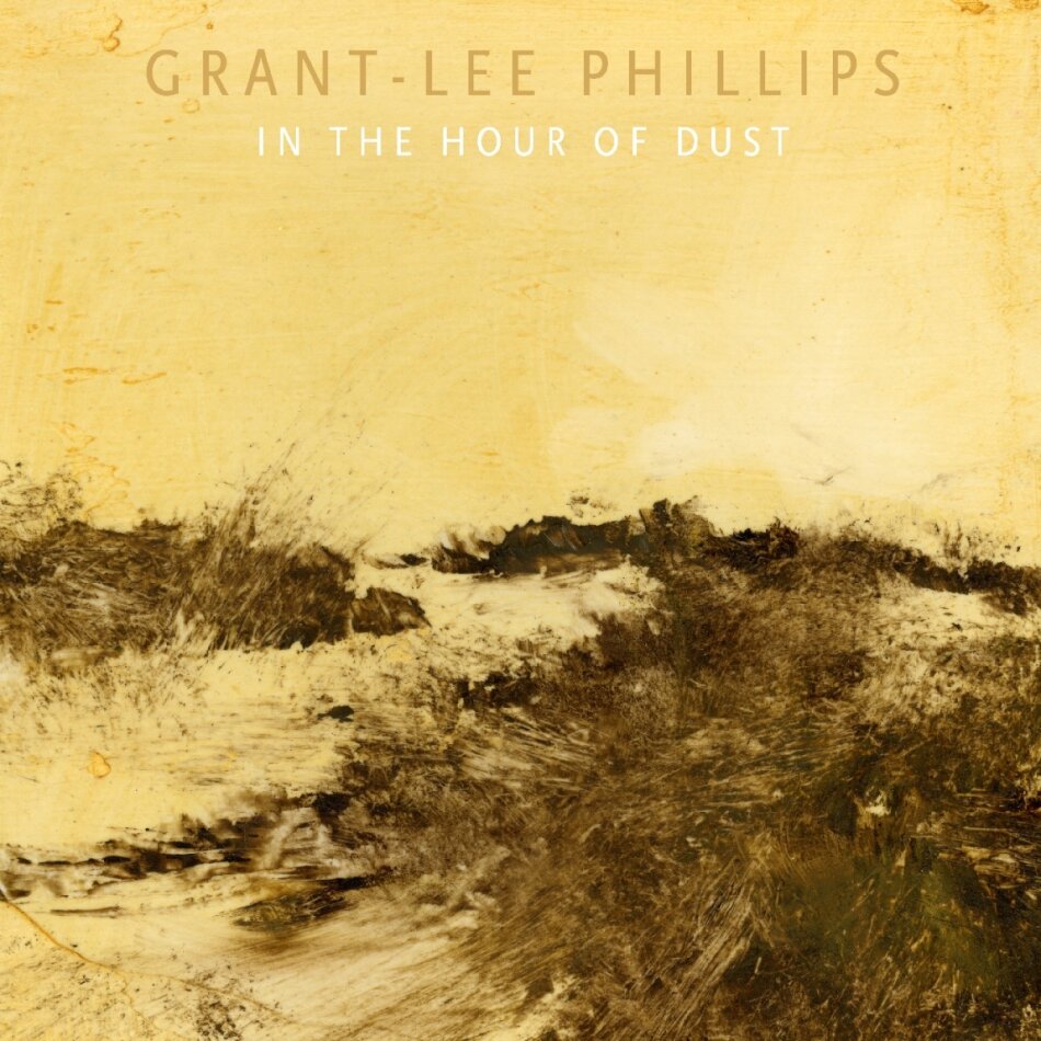 Grant-Lee Phillips (Grant Lee Buffalo) - In The Hour Of Dust Digipack