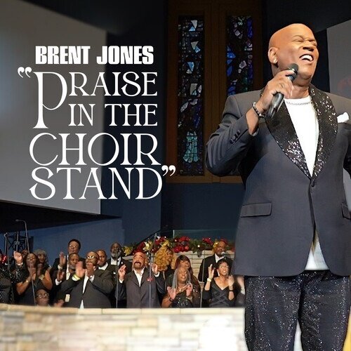 Brent Jones - Praise In The Choir Stand LP