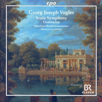 Georg Joseph Vogler (1749-1814), Howard Griffiths & M&uuml;nchner Rundfunkorchester - Scala Symphony - Overtures
