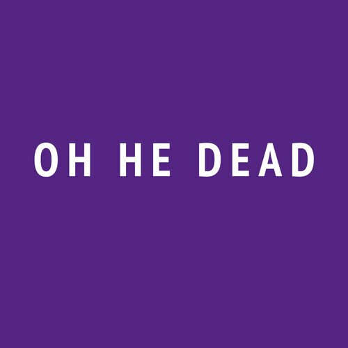Oh He Dead - Ugly LP