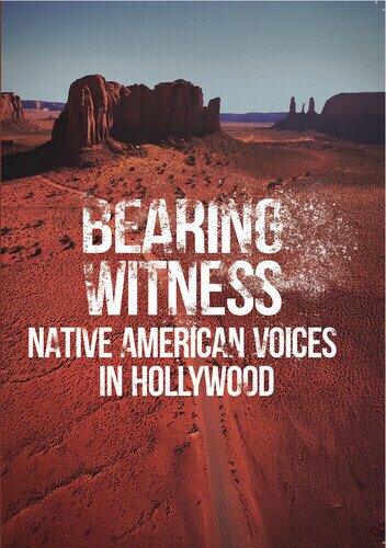 Bearing Witness, Native American Voices in Hollywood (2024)