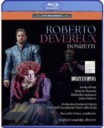 Orchestra Donizetti Opera, Coro dell'Academia Teatro alla Scala, Jessica Pratt & Riccardo Frizza - Roberto Devereux
