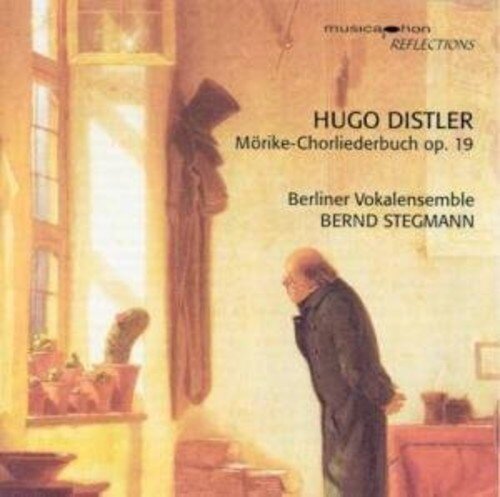 Hugo Distler (1908-1942), Bernd Stegmann & Berliner Vokalensemble - Morike-Chorliederbuch Op. 19