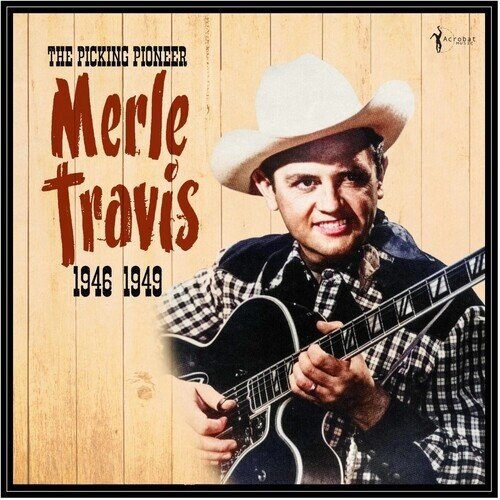 Merle Travis - Picking Pioneer: 1946-49 LP