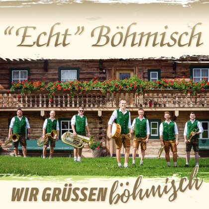 Echt B&ouml;hmisch - Wir gr&uuml;ssen b&ouml;hmisch