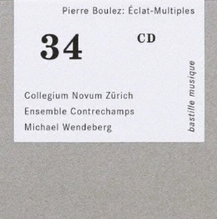 Collegium Novum Zurich, Pierre Boulez (*1925), Michael Wendeberg & Ensemble Contrechamps - Éclat-Multiples