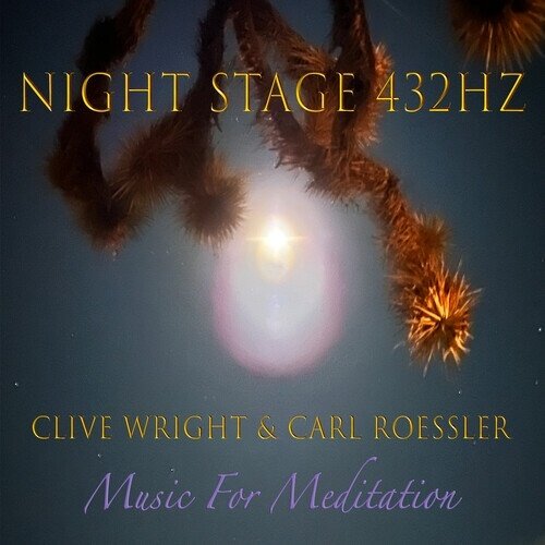 Clive Wright & Carl Roessler - Nightstage 432 Hz