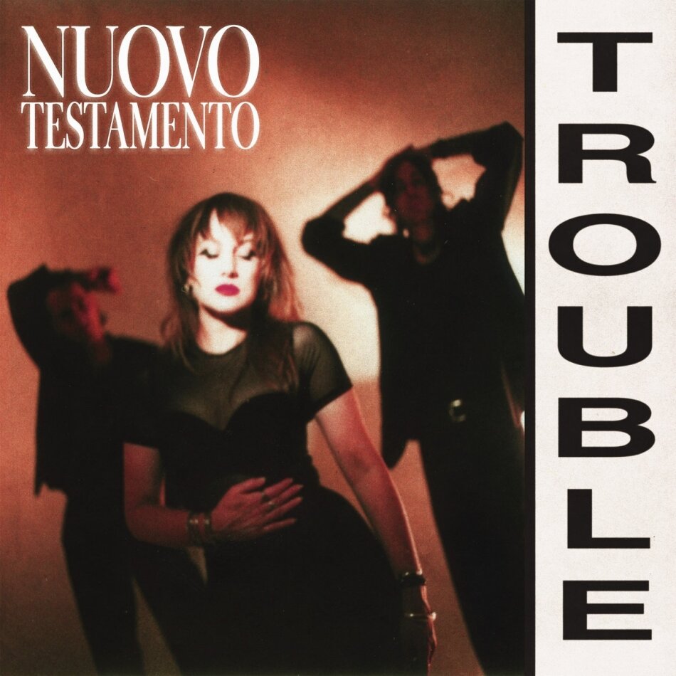Nuovo Testamento - Trouble LP