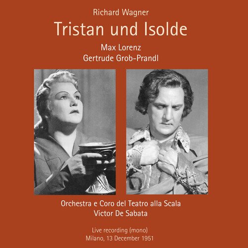 Max Lorenz, Gertrude Grob-Prandl, Richard Wagner (1813-1883), Victor De Sabata & Orchestra e Coro del Teatro alla Scala di Milano - Tristan Und Isolde - December 13, 1951 3 CDs