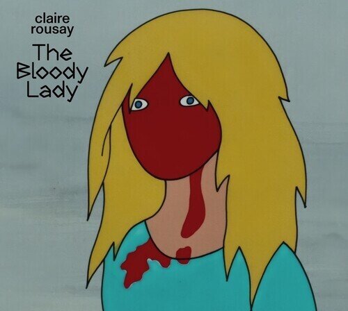 Claire Rousay - The Bloody Lady