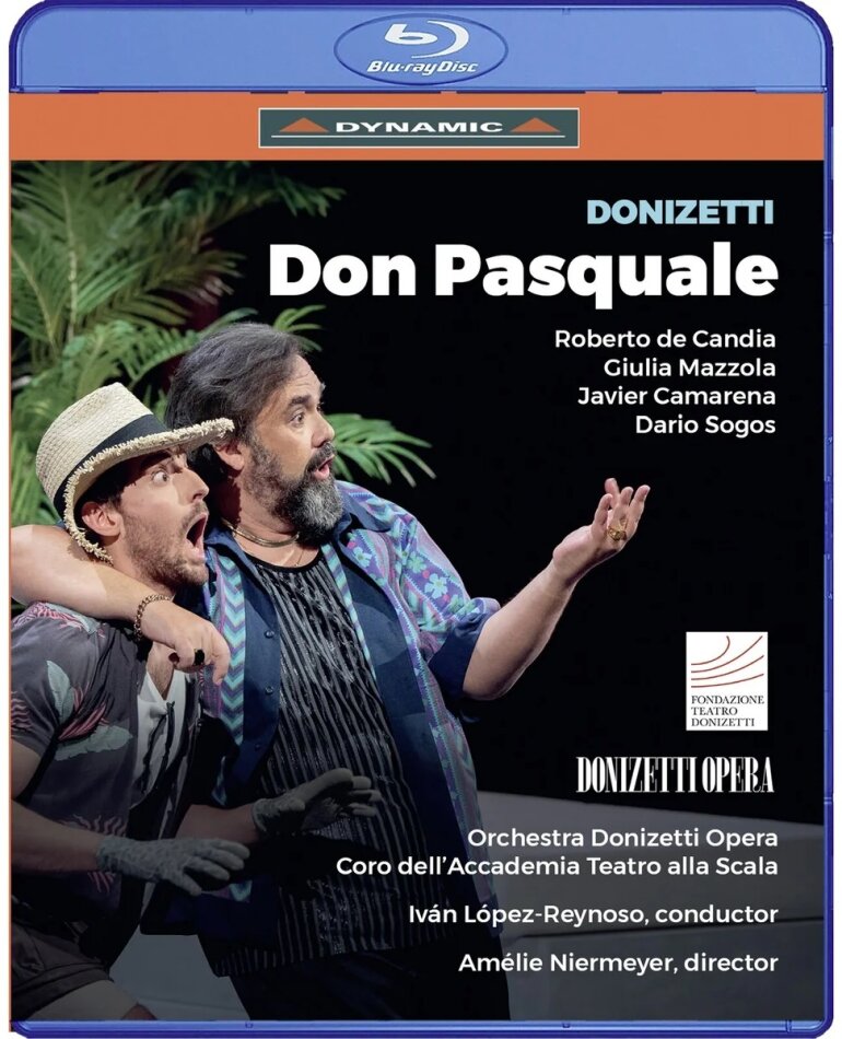 Orchestra Donizetti Opera, Coro dell'Academia Teatro alla Scala, Roberto De Candia & Iván López-Reynoso - Don Pasquale