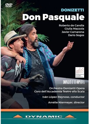 Orchestra Donizetti Opera, Coro dell'Academia Teatro alla Scala, Roberto De Candia & Iv&aacute;n L&oacute;pez-Reynoso - Don Pasquale
