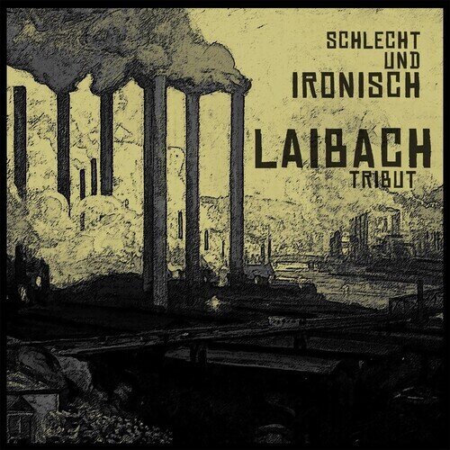Laibach - Tribut: Schlecht Und Ironisch The Circle Music
