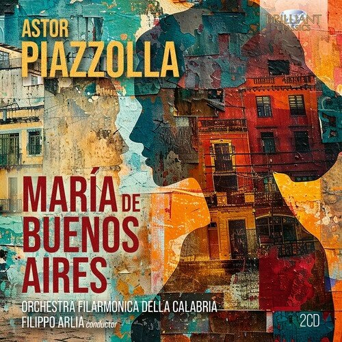 Orchestra Filarmonica della Calabria, Astor Piazzolla (1921-1992) & Filippo Arlia - Maria De Buenos Aires 2 CD