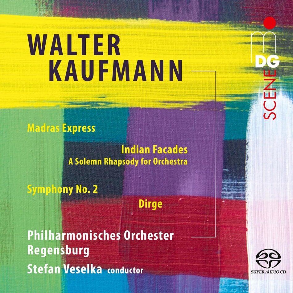 Walter Kaufmann, Stefan Veselka & Philharmonisches Orchester Regensburg - Madras Express, Indian Facades, Symphony 2, Dirge Hybrid SACD