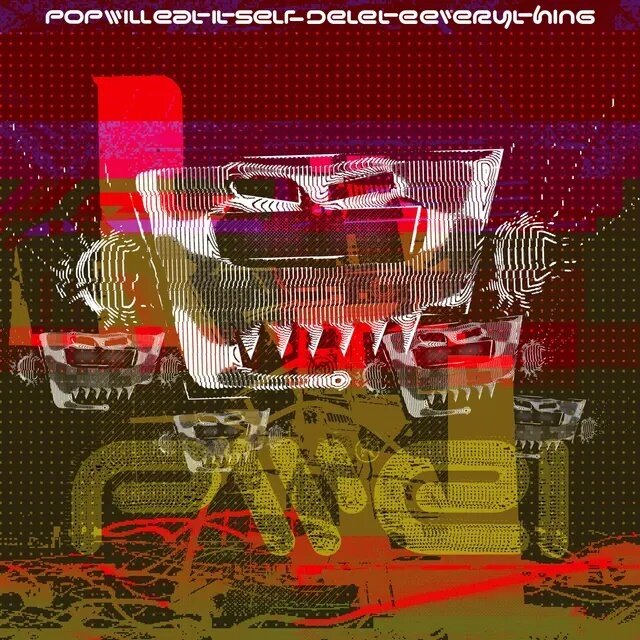 Pop Will Eat Itself - Delete Everything LP