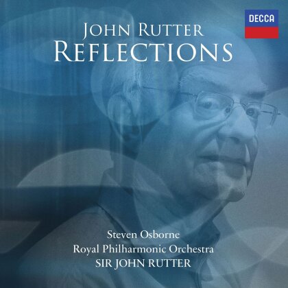 Sir John Rutter (*1945), Sir John Rutter (*1945), Steven Osborne & Royal Philharmonic Orchestra - Reflections