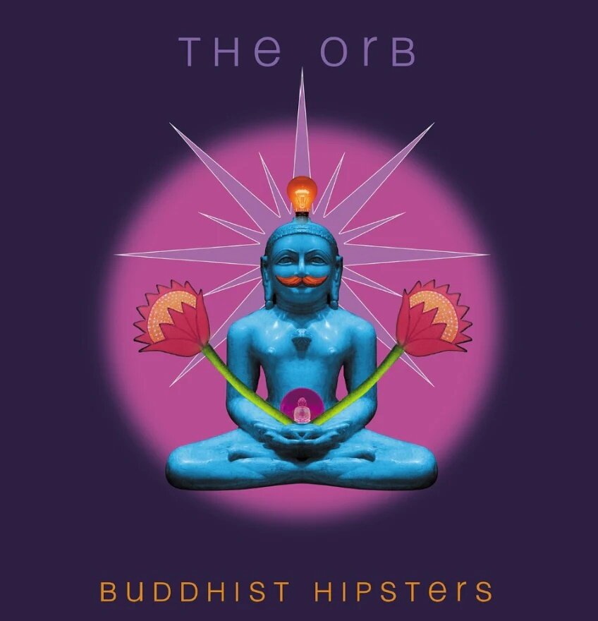 The Orb - Buddhist Hipsters