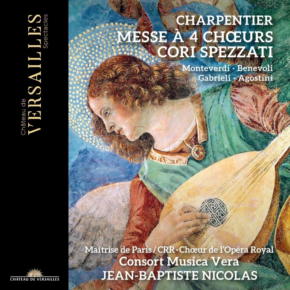 Jean-Baptiste Nicolas, Consort Musica Vera, Marc-Antoine Charpentier (1636-1704) & Choeur de la Maîtrise de Paris - CRR - Messe A 4 Choeurs - Cori Spezzati