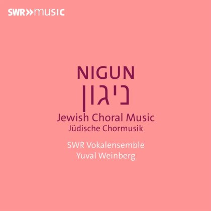 SWR Vokalensemble & Yuval Weinberg - Nigun - Jewish Choral Music