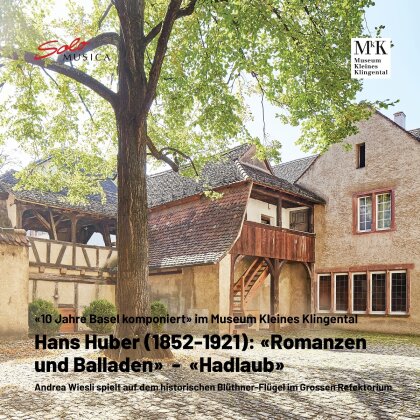 Hans Huber (1852-1921) & Andrea Wiesli - 10 Jahre Basel Komponiert - Hans Huber Romanzen Und Balladen - Hadlaub