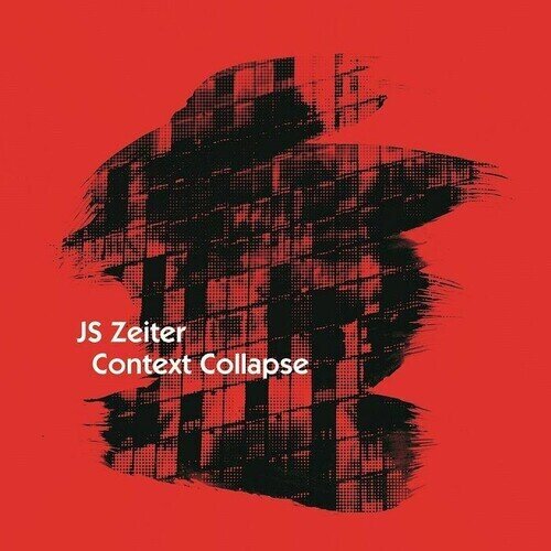 J.S. Zeiter - Context Collapse Red Vinyl, 2 LPs