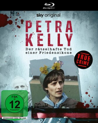 Petra Kelly - Der r&auml;tselhafte Tod einer Friedensikone