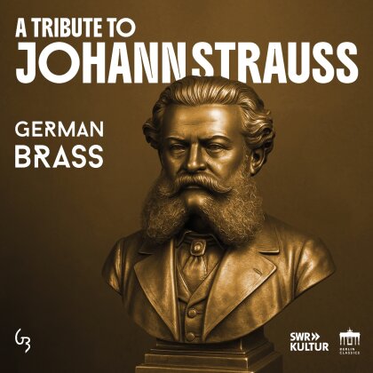 German Brass, Johann Strauss II (1825-1899) (Sohn), Fritz Kreisler (1875-1962), Johannes Brahms (1833-1897), &hellip; - A Tribute To Johann Strauss