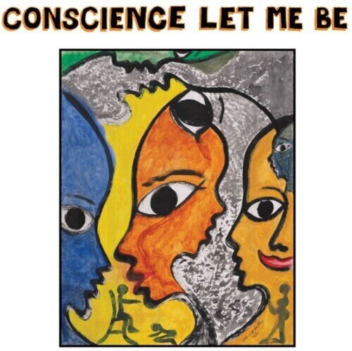Conscience Let Me Be LP