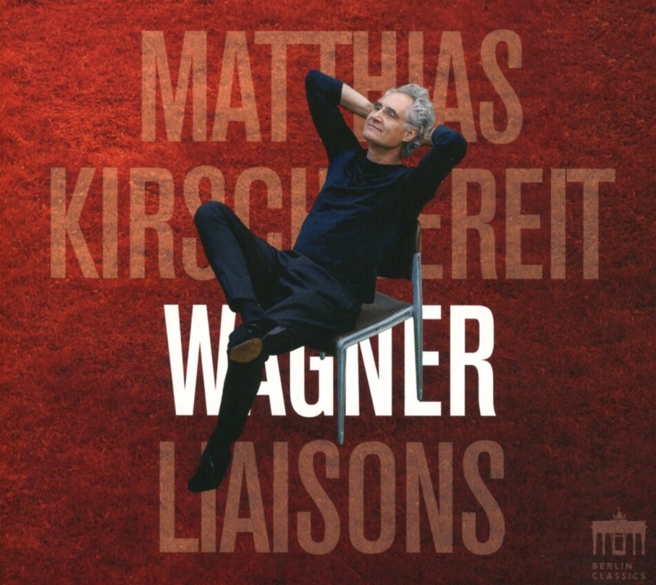 Richard Wagner (1813-1883) & Matthias Kirschnereit - Wagner Liaisons
