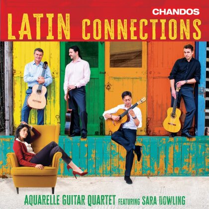 Aquarelle Guitar Quartet & Sarah Dowling - Latin Connections