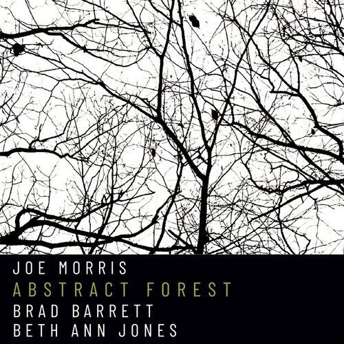 Joe Morris - Abstract Forest