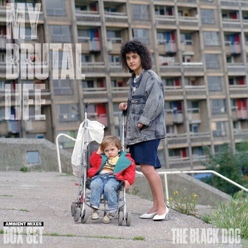 Black Dog - My Brutal Life: The Ambient Mixes 3 CDs