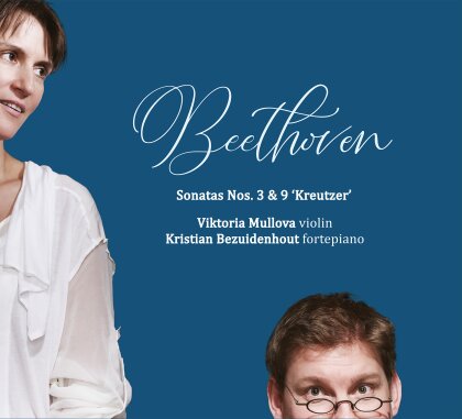 Ludwig van Beethoven (1770-1827), Viktoria Mullova & Kristian Bezuidenhout - Violin Sonatas 3 & 9 'Kreutzer'