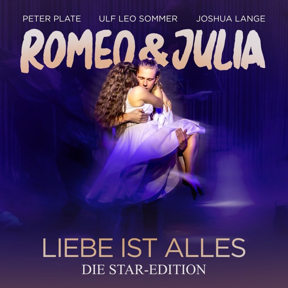 Peter Plate (Rosenstolz), Ulf Leo Sommer & Joshua Lange - Romeo & Julia - Liebe ist alles (Das Musical) 2025 Reissue, Die Star Edition