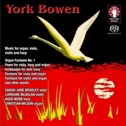 York Bowen (1884-1961), Lorraine McAslan, Sarah-Jane Bradley, Hugh Webb & Christian Wilson - Music For Organ, Viola, Violin And Harp