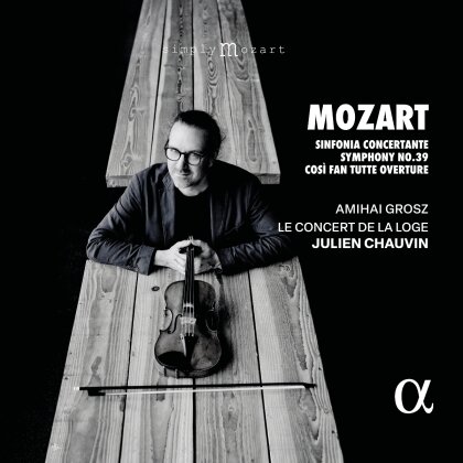 Wolfgang Amadeus Mozart (1756-1791), Julien Chauvin, Amihai Grosz & Le Concert de la Loge - Sinfonia Concertante, Symphony No. 39 & Cosi Fan Tutte Overture