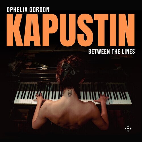 Nikolai Kapustin (*1937) & Ophelia Gordon - Between The Lines