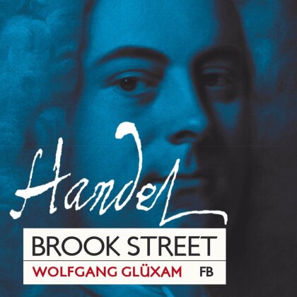 Wolfgang Gl&uuml;xam & Georg Friedrich H&auml;ndel (1685-1759) - Brook Street