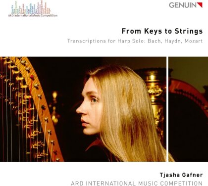 Johann Sebastian Bach (1685-1750), Joseph Haydn (1732-1809), Wolfgang Amadeus Mozart (1756-1791) & Tjasha Gafner - From Keys To Strings - Transcriptions For Harp Solo